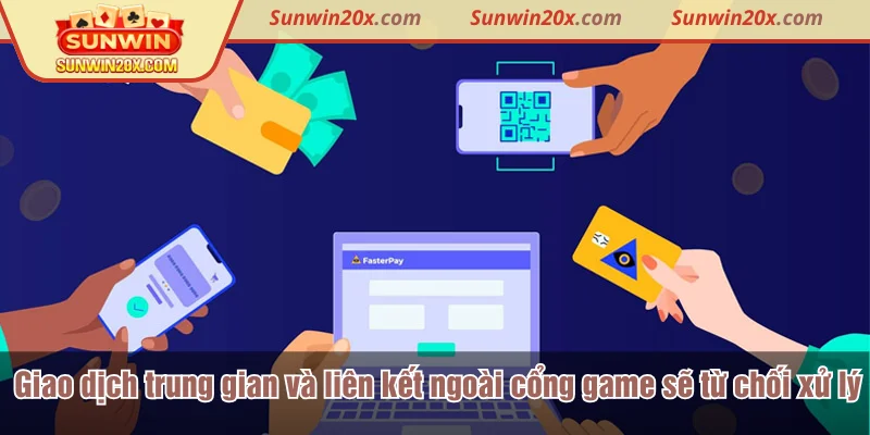Giao dịch qua trung gian và liên kết ngoài cổng game sẽ từ chối xử lý