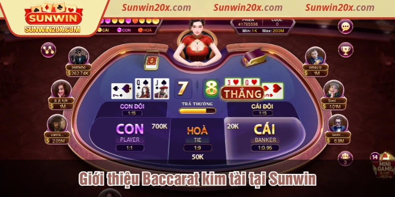 Giới thiệu Baccarat kim tài tại Sunwin