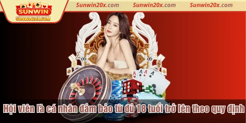 Hội viên là cá nhân đảm bảo từ đủ 18 tuổi trở lên theo quy định
