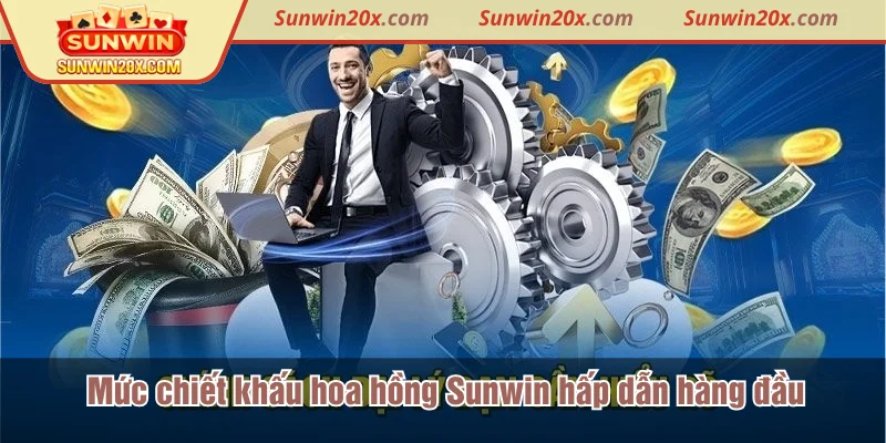 Mức chiết khấu hoa hồng Sunwin hấp dẫn hàng đầu