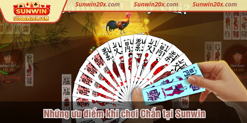 Những ưu điểm khi chơi Chắn tại Sunwin