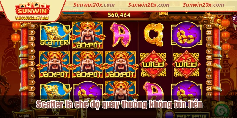 Scatter là chế độ quay thưởng không tốn tiền