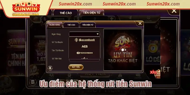 Ưu điểm của hệ thống rút tiền tại nhà cái